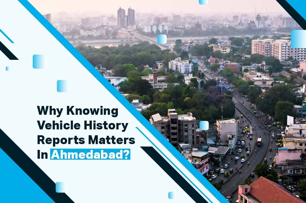vehicle history reports in ahmedabad